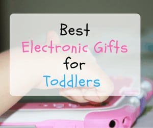 Take A Look At The Best Electronic Toys For Toddlers