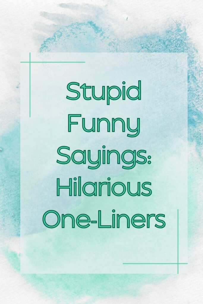 Hilarious sayings